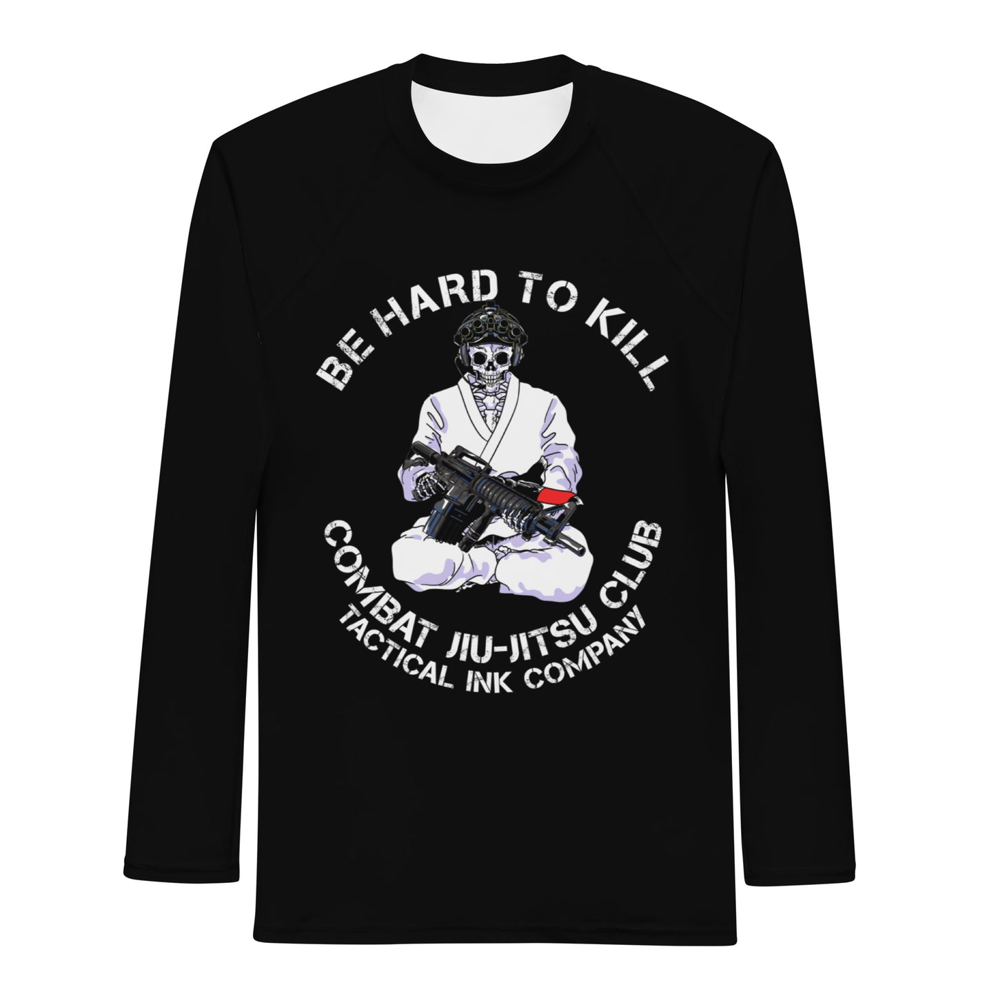 Be Hard To Kill Rash Guard
