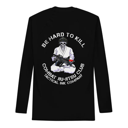 Be Hard To Kill Rash Guard
