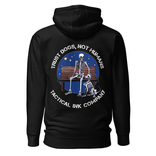 Trust Dogs, Not Humans Unisex Hoodie