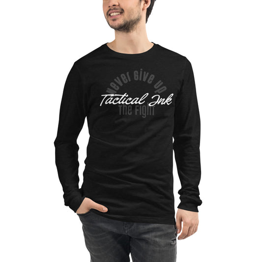 Never Give Up The Fight Unisex Long Sleeve